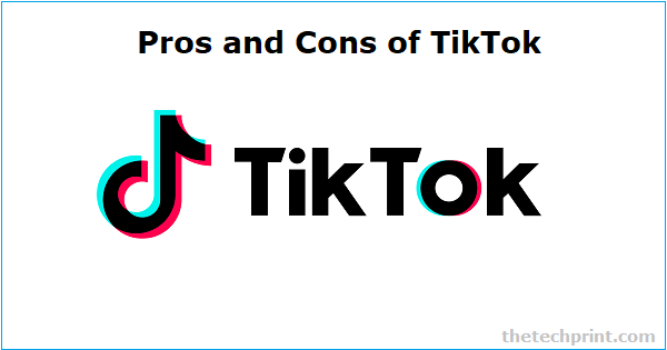 Pros and Cons of TikTok