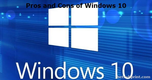 Pros and Cons of Windows 10