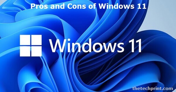 Pros and Cons of Windows 11