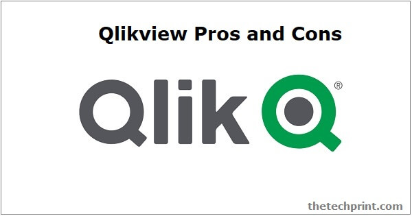 Qlikview Pros and Cons - Business Analytics Solution Tool
