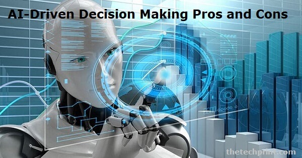 AI-Driven Decision Making Pros and Cons