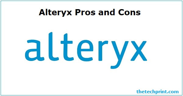 Alteryx Pros and Cons - Advanced Analytics Software