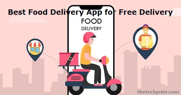 Best Food Delivery App for Free Delivery