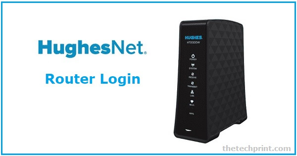 HughesNet Router Login - A Complete Guide
