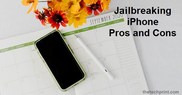 Jailbreaking iPhone Pros and Cons