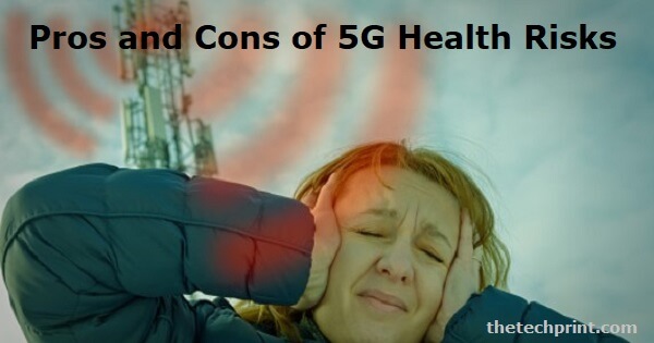 Pros and Cons of 5G Health Risks