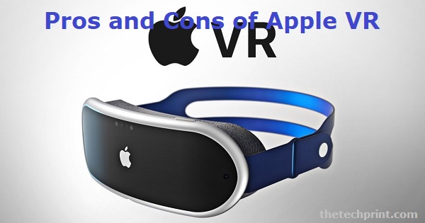 Pros and Cons of Apple VR