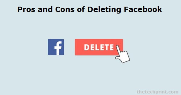 Pros and Cons of Deleting Facebook