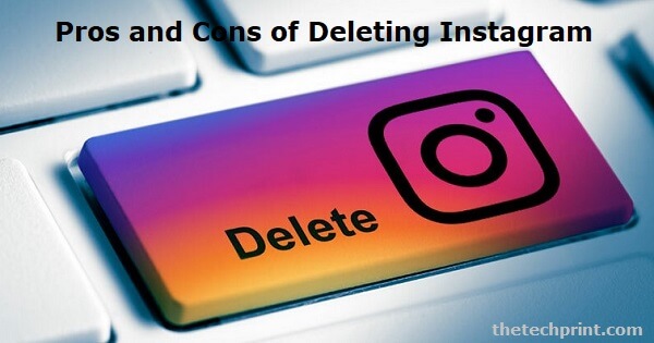 Pros and Cons of Deleting Instagram