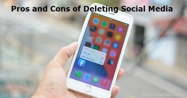 Pros and Cons of Deleting Social Media