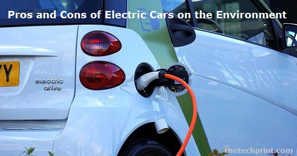 Pros and Cons of Electric Cars on the Environment