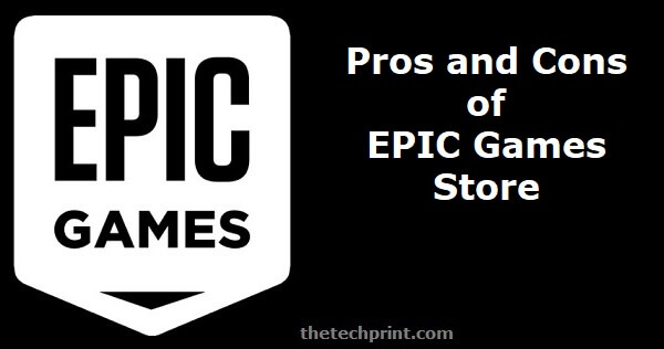 Pros and Cons of Epic Games Store