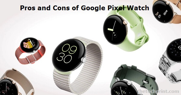 Pros and Cons of Google Pixel Watch