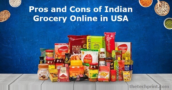 Pros and Cons of Indian Grocery Online in USA