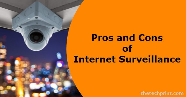 Pros and Cons of Internet Surveillance