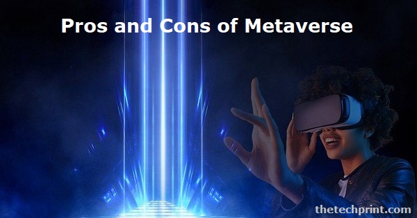 Pros and Cons of Metaverse