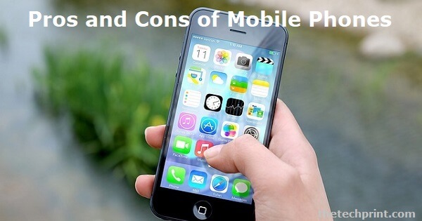 Pros and Cons of Mobile Phones