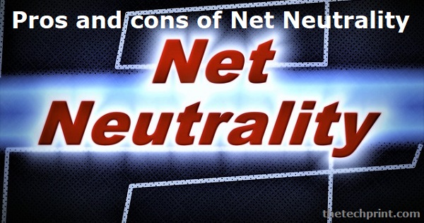 Pros and Cons of Net Neutrality