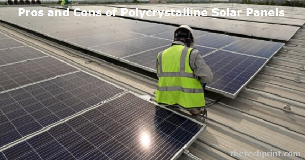 Pros and Cons of Polycrystalline Solar Panels