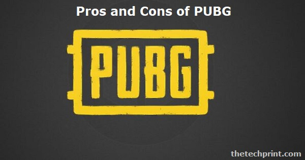 Pros and Cons of PUBG