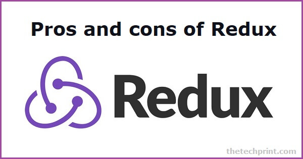 Pros and Cons of Redux