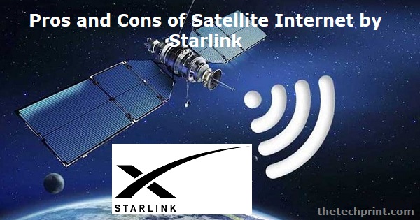 Pros and Cons of Satellite Internet by Starlink
