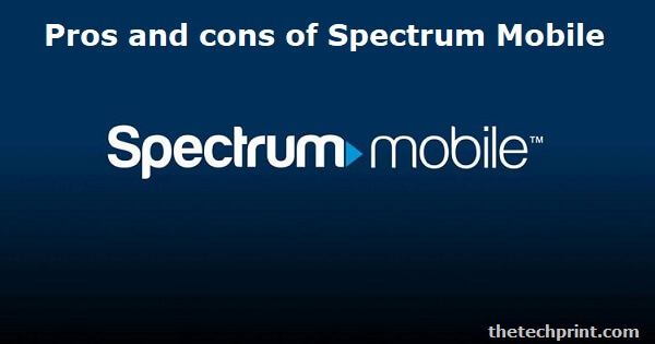Pros and cons of Spectrum Mobile