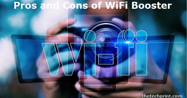 Pros and Cons of WiFi Booster