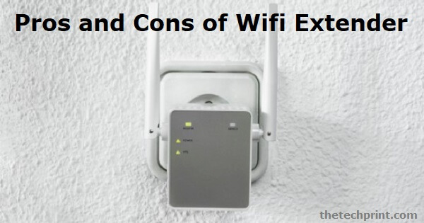 Pros and Cons of Wifi Extender
