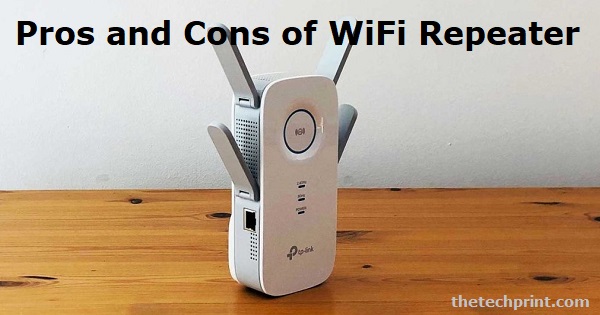 Pros and Cons of WiFi Repeater