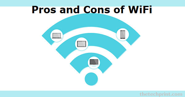 Pros and Cons of WiFi