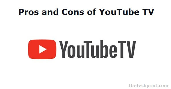 Pros and Cons of YouTube TV