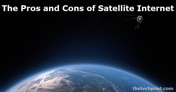 Explaining The Pros and Cons of Satellite Internet